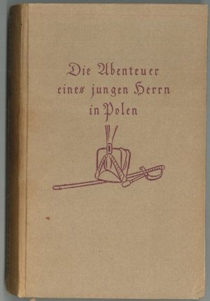 Die Abenteuer eines jungen Herrn in Polen. Roman.