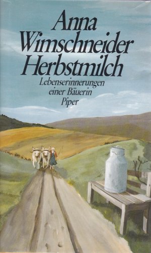 Herbstmilch. Lebenserinnerungen einer Bäuerin, von der Autorin auf dem Vortitel signiert