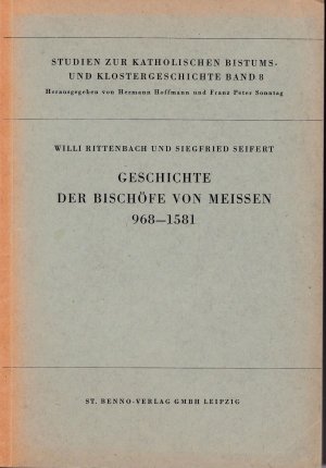 antiquarisches Buch – Rittenbach Willi und Siegfried Seifert – Geschichte der Bischöfe von Meissen 968 - 1581