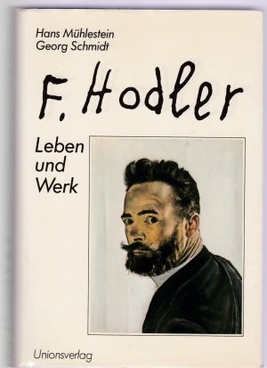 Ferdinand Hodler. Sein Leben und sein Werk. Vorwort von Willy Rotzler