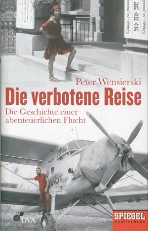 gebrauchtes Buch – Peter Wensierski – Die verbotene Reise: Die Geschichte einer abenteuerlichen Flucht - Ein SPIEGEL-Buch