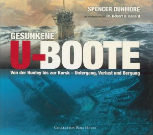 gebrauchtes Buch – Spencer Dunmore – Gesunkene U-Boote. Von der Hunley bis zur Kursk - Untergang, Verlust und Bergung