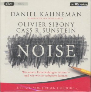 gebrauchtes Hörbuch – Kahneman, Daniel, Sibony – Noise: Was unsere Entscheidungen verzerrt – und wie wir sie verbessern können