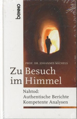 gebrauchtes Buch – Johannes Michels – Zu Besuch im Himmel: Nahtod: authentische Berichte – kompetente Analysen