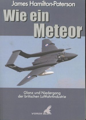 gebrauchtes Buch – Hamilton-Paterson, James, Beukenberg – Wie ein Meteor: Glanz und Niedergang der britischen Luftfahrtindustrie