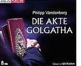 gebrauchtes Hörbuch – Philipp Vandenberg – Die Akte Golgatha