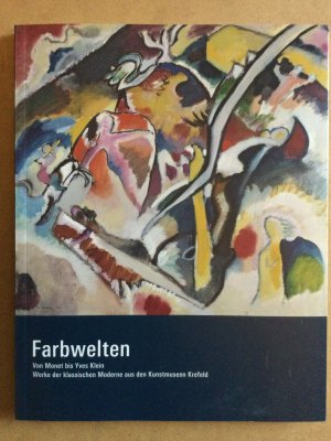 gebrauchtes Buch – Rainer Stamm – FARBWELTEN.  -- - Von Monet bis Yves Klein