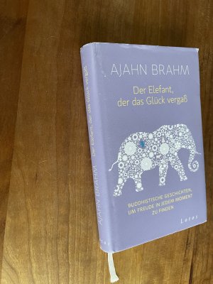 gebrauchtes Buch – Ajahn Brahm – Der Elefant, der das Glück vergaß - Buddhistische Geschichten, um Freude in jedem Moment zu finden