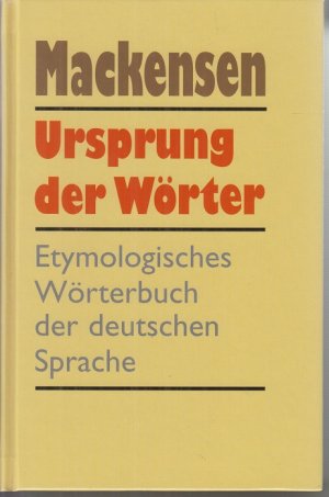 gebrauchtes Buch – Lutz Mackensen – Ursprung der Wörter: Etymologisches Wörterbuch der deutschen Sprache