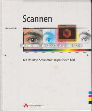 gebrauchtes Buch – Kraus, Helmut  – Scannen : mit Desktop-Scannern zum perfekten Bild. ( Mit CD ! ) Helmut Kraus