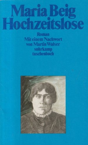 gebrauchtes Buch – Maria Beig – Hochzeitslose : Roman. Mit e. Nachw. von Martin Walser / Suhrkamp Taschenbuch ; 1163