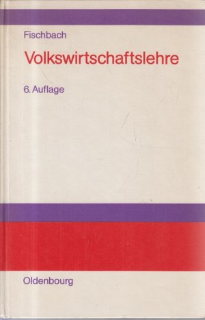 Volkswirtschaftslehre: Einführung und Grundlagen