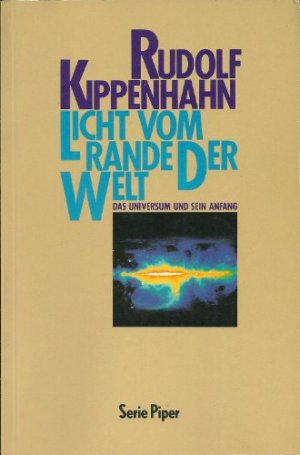 gebrauchtes Buch – Rudolf Kippenhahn – Licht vom Rande der Welt : d. Universum u. sein Anfang.