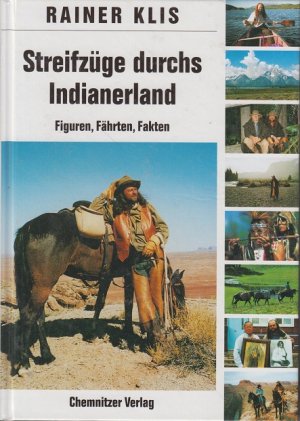 gebrauchtes Buch – Rainer Klis – Streifzüge durchs Indianerland : Figuren, Fährten, Fakten ; mit einem bebilderten Lexikon.