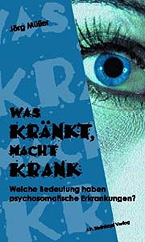 gebrauchtes Buch – Jörg Müller – Was kränkt, macht krank welche Bedeutung haben psychosomatische Erkrankungen?. gebrauchtes Buch – Jörg Müller – Was kränkt, macht krank welche Bedeutung haben psychosomatische Erkrankungen?.