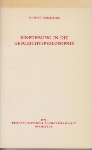 gebrauchtes Buch – Richard Schaeffler – Einführung in die Geschichtsphilosophie Die Philosophie