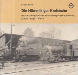 gebrauchtes Buch – Lothar Riedel – Die Hümmlinger Kreisbahn. -Die Verkehrsgeschichte der schmalspurigen Kleinbahn Lathen - Sögel - Werlte