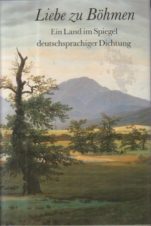 gebrauchtes Buch – Brandl, Bruno  – Liebe zu Böhmen : ein Land im Spiegel deutschsprachiger Dichtung. hrsg. von Bruno Brandl