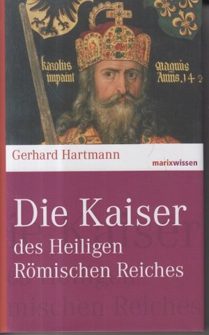 gebrauchtes Buch – Gerhard Hartmann – Die Kaiser des Heiligen Römischen Reiches.