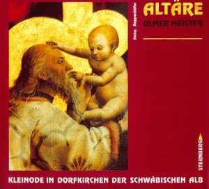 gebrauchtes Buch – Heinz Koppenhöfer – Altäre Ulmer Meister Kleinode in Dorfkirchen der Schwäbischen Alb.