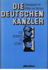 gebrauchtes Buch – Sternburg, Wilhelm von  – Die deutschen Kanzler Von Bismarck bis Schmidt