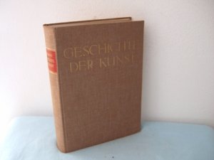 Geschichte unserer Kunst. Von der Altchristlichen Zeit bis zur Gegenwart. 1110 Abbildungen und 12 farbige Tafeln