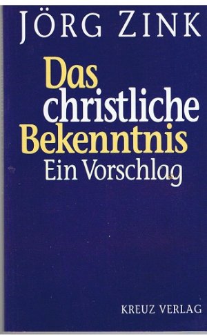 gebrauchtes Buch – Jörg Zink – Das christliche Bekenntnis