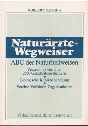 gebrauchtes Buch – Norbert Messing – Naturärzte-Wegweiser: ABC der Naturheilwesen