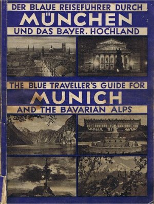 Der blaue Reiseführer durch München und das bayr. Hochland / The blue traveller's guide for munich and the bavarian alps