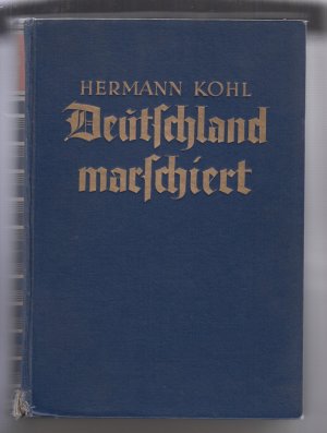 Deutschland marschiert! Ein Buch von den Taten und Opfern der Väter im Weltkrieg 1914/18.