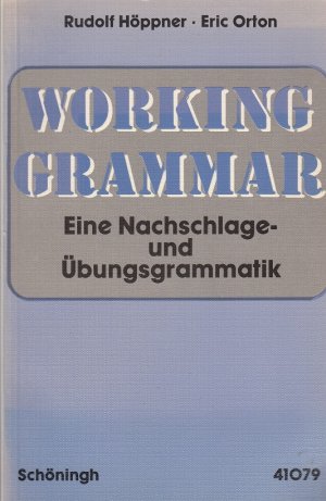 Working Grammar Elementary Eine Nachschlage- und Übungsgrammatik.