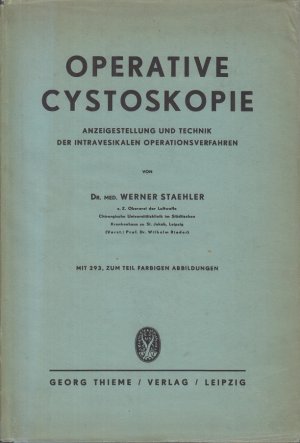 antiquarisches Buch – Werner STAEHLER – Operative Cystoskopie - Anzeigestellung und Technik der intravesikalen Operationsverfahren.