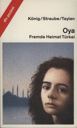 gebrauchtes Buch – Karin König – Oya: Fremde Heimat Türkei DTV Pocket