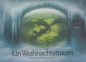 Ein Weihnachtstraum - signiert - - Ersonnen und gemalt von Friedrich Hechelmann -