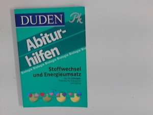 Duden-Abiturhilfen : Teil: Biologie; Stoffwechsel und Energieumsatz : (12./13. Schuljahr)