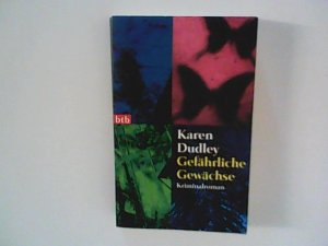 gebrauchtes Buch – Karen Dudley – Gefährliche Gewächse. Übers. von Berthold Radke, btb ; 73162