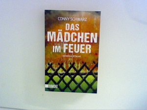 gebrauchtes Buch – Conny Schwarz – Das Mädchen im Feuer : Kriminalroman.