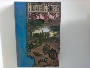 gebrauchtes Buch – Minette Walters – Die Schandmaske : Roman