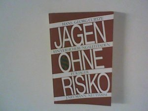 Jagen ohne Risiko : Ein Versicherungsleitfaden für Jäger.