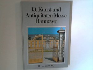 gebrauchtes Buch – Unbekannt – 13. Kunst und Antiquitäten-Messe Hannover 1.5. - 6.5.1981. Hannover-Herrenhausen 1981.