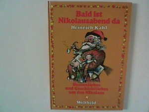 gebrauchtes Buch – Heinrich Kahl – Bald ist Nikolausabend da. Besinnliches und Geschichtliches um den Nikolaus.