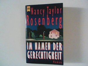 gebrauchtes Buch – Rosenberg, Nancy Taylor – Im Namen der Gerechtigkeit : Roman. Aus dem Engl. von Ellen Schootz / Heyne-Bücher / 1 / Heyne allgemeine Reihe ; Nr. 10038