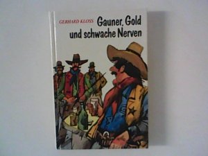 Gauner, Gold und schwache Nerven