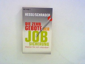 Die 10 Gebote Der Jobsicherung Machen Sie Sich Unkundbar Hesse