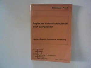 Englisches Handelsvokabularium. Nach Sachgebieten und mit Wörterverzeichnis