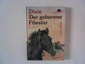 gebrauchtes Buch – Gisela Kautz – Dixie : Der geborene Filmstar ; Treffpunkt Reitverein