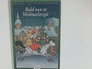 gebrauchtes Buch – Brigitte Schleusing – Bald nun ist Weihnachtszeit