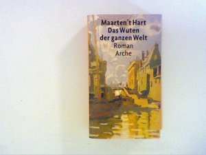 gebrauchtes Buch – Hart, Maarten't – Das Wüten der ganzen Welt