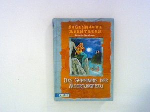 gebrauchtes Buch – Annette Neubauer – Sagenhafte Abenteuer, Band 2: Das Geheimnis der Meerjungfrau: Ein Loreley-Abenteuer