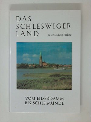 Das Schleswiger Land. Vom Eiderdamm bis Schleimünde